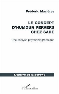 Télécharger le livre :  Le concept d'humour pervers chez Sade