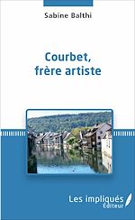 Télécharger le livre :  Courbet, frère artiste