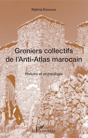 Téléchargez le livre :  Greniers collectifs de l'Anti-Atlas marocain