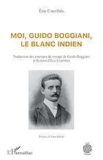 Télécharger le livre :  Moi, Guido Boggiani, le blanc indien