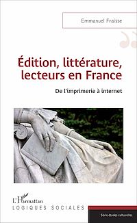 Télécharger le livre :  Edition, littérature, lecteurs en France