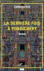 Télécharger le livre :  La dernière fois à Pondichéry