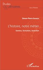 Télécharger le livre :  L'histoire, notre métier