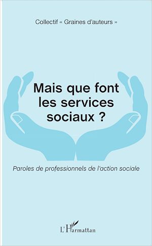 Téléchargez le livre :  Mais que font les services sociaux ?