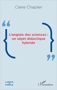 Télécharger le livre :  L'anglais des sciences : un objet didactique hybride