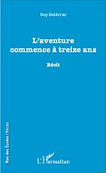 Télécharger le livre :  L'aventure commence à treize ans