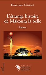 Télécharger le livre :  L'étrange histoire de Makoura la belle