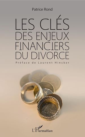 Téléchargez le livre :  Les clés des enjeux financiers du divorce