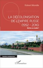 Télécharger le livre :  La décolonisation de l'Empire russe (1992-2016)