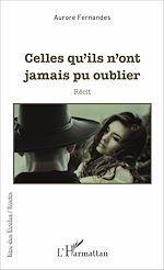 Télécharger le livre :  Celles qu'ils n'ont jamais pu oublier