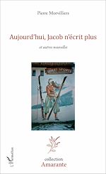Télécharger le livre :  Aujourd'hui, Jacob n'écrit plus
