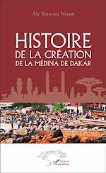Download this eBook Histoire de la création de la médina de Dakar