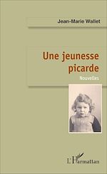 Télécharger le livre :  Une jeunesse picarde