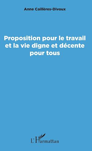 Téléchargez le livre :  Proposition pour le travail et la vie digne et décente pour tous