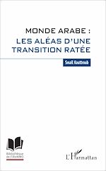 Télécharger le livre :  Monde arabe : les aléas d'une transition ratée