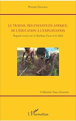 Télécharger le livre :  Le travail des enfants en Afrique, de l'éducation à l'exploitation