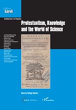 Télécharger le livre :  Protestantism, Knowledge and the World of Science