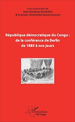 Télécharger le livre :  République démocratique du Congo : de la conférence de Berlin de 1885 à nos jours