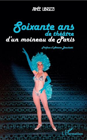 Téléchargez le livre :  Soixante ans de théâtre d'un moineau de Paris