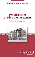 Télécharger le livre :  Syndicalisme et rêve d'émergence