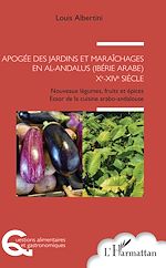 Télécharger le livre :  Apogée des jardins et maraîchages en al-Andalus (Ibérie arabe) Xe-XIVe siècle