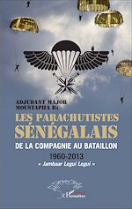 Télécharger le livre :  Les parachutistes sénégalais de la compagnie au bataillon