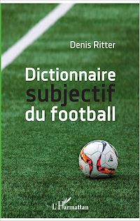 Télécharger le livre :  Dictionnaire subjectif du football