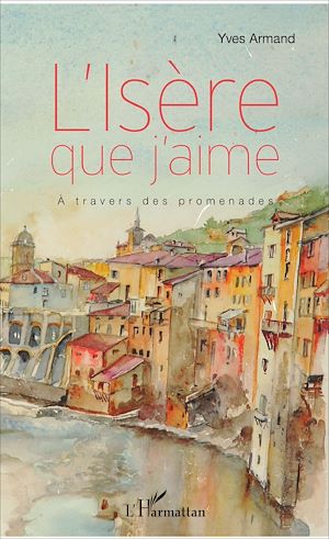 Téléchargez le livre :  L'Isère que j'aime