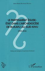 Télécharger le livre :  Le partenariat Eglise-Etat dans l'archidiocèse de Bukavu au Sud-Kivu (1990-2012)