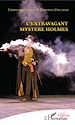 Télécharger le livre :  L'extravagant mystère Holmes