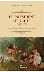 Télécharger le livre :  Le Président Hénault (1685-1770)