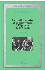 Télécharger le livre :  La tradition juive et sa survivance à l'épreuve de la Shoah