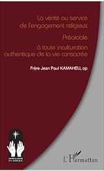 Télécharger le livre :  La vérité au service de l'engagement religieux