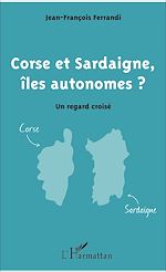 Télécharger le livre :  Corse et Sardaigne, îles autonomes ?
