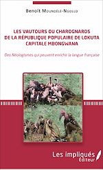 Télécharger le livre :  Les vautours ou charognards de la République populaire de Lokuta Capitale Mbongwana
