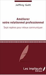 Télécharger le livre :  Améliorer votre relationnel professionnel