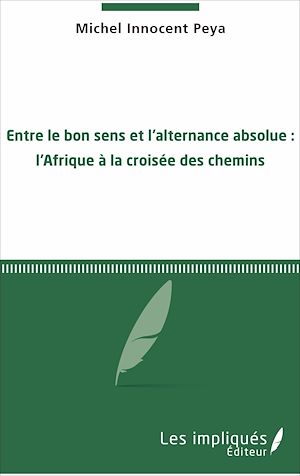 Téléchargez le livre :  Entre le bon sens et l'alternance absolue