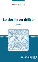 Télécharger le livre :  Le déclin en délire