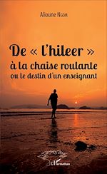 Download this eBook De "l'hileer" à la chaise roulante ou le destin d'un enseignant