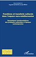Télécharger le livre :  Frontières et transferts culturels dans l'espace euro-méditerranéen