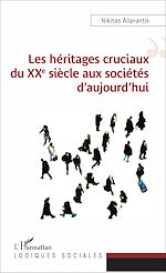 Télécharger le livre :  Les héritages cruciaux du XXe siècle aux sociétés d'aujourd'hui