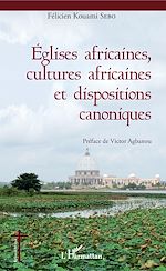 Download this eBook Eglises africaines, cultures africaines et dispositions canoniques