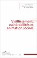 Télécharger le livre :  Vieillissement, vulnérabilité et animation sociale