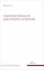 Télécharger le livre :  Conversion et spiritualités dans l'Antiquité et au Moyen Âge