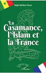 Download this eBook La Casamance, l'Islam et la France