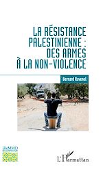 Télécharger le livre :  La résistance palestinienne : des armes à la non-violence