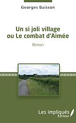 Télécharger le livre :  Un si joli village ou Le combat d'Aimée