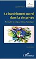 Télécharger le livre :  Le harcèlement moral dans la vie privée