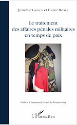 Télécharger le livre :  Le traitement des affaires pénales militaires en temps de paix