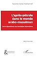 Télécharger le livre :  L'après-pétrole dans le monde arabo-musulman